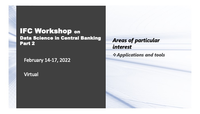 IFC Workshop on "Data Science in Central Banking" - Part 2