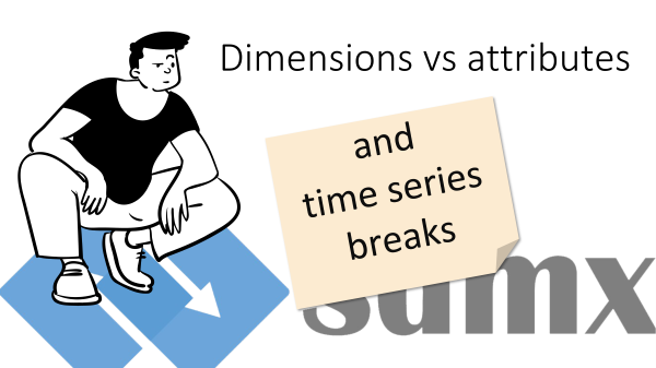 Dimensions vs Attributes and Time Series Breaks